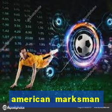 american marksman apk dinheiro infinito